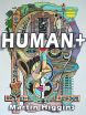 Conflict and Rebirth in Human Transcendence and Future Technology: UK Author Martin Higgins' Newly Published "Human +" Proves Invigorating and Disturbing 2