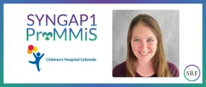 Dr. Megan Abbott and the University of Colorado awarded $450,000 establishing a Clinical Research Center of Excellence that will also serve as a second site for SYNGAP1 ProMMiS