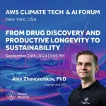 During NY Climate Week, Alex Zhavoronkov PhD, Founder and CEO of Insilico Medicine, talks about Gen AI applications in drug discovery, longevity and climate change solutions at AWS Climate Tech & AI F