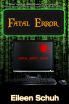 Fatal Error -- "Wise, Haunting, Deeply Moving...Unforgettable!"