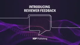 IOP Publishing unveils industry-leading feedback system for reviewers