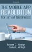 Mobile App Revolution Book Helps to Elevate Small Business and Avoid the Pitfalls of the Industry!