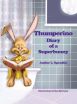 Number One in Children's Books, Thumperino - Diary of a Superbunny by Author Amber L. Spradlin