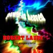 Sensitivity and Words - Robert Lauri Announces His New Album Power In Heaven