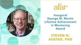 Steven N. Austad, PhD, to receive inaugural George M. Martin Lifetime Achievement in Mentoring Award