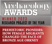 Study highlighting female-led migration into Bronze Age Orkney wins Current Archaeology’s prestigious Research Project of the Year award for 2023