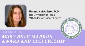 TAMEST names MD Anderson’s Dr. Florencia McAllister recipient of the 2023 Mary Beth Maddox Award & Lectureship