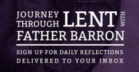 Would You Like to Have a Deeper, More Powerful Lent This Year? Father Robert Barron is Providing Free Daily Reflections Delivered to Your Inbox